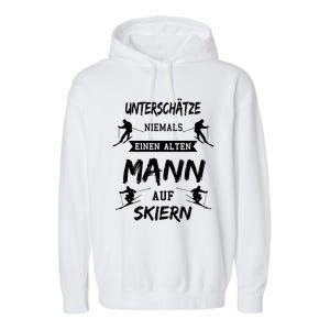 Never Underestimate An Old On Ski Apres Skis Gift Garment-Dyed Fleece Hoodie