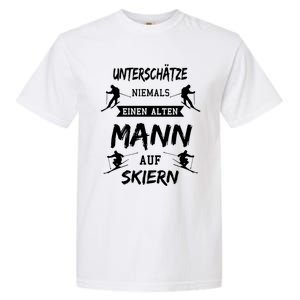 Never Underestimate An Old On Ski Apres Skis Gift Garment-Dyed Heavyweight T-Shirt