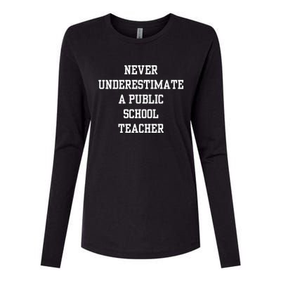 Never Underestimate A Public School Teacher Womens Cotton Relaxed Long Sleeve T-Shirt