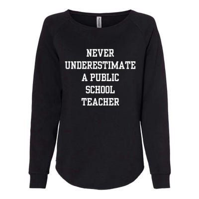 Never Underestimate A Public School Teacher Womens California Wash Sweatshirt