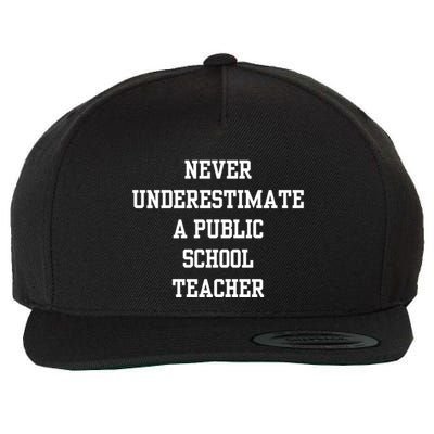 Never Underestimate A Public School Teacher Wool Snapback Cap