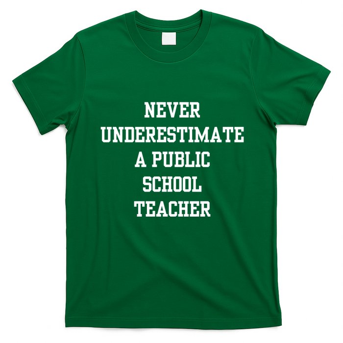 Never Underestimate A Public School Teacher T-Shirt