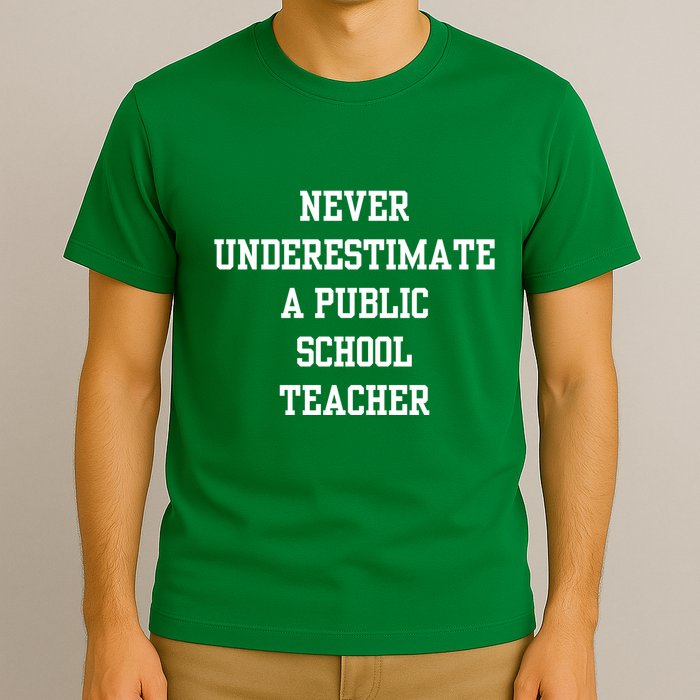 Never Underestimate A Public School Teacher T-Shirt