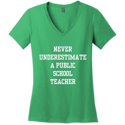 Never Underestimate A Public School Teacher Women's V-Neck T-Shirt