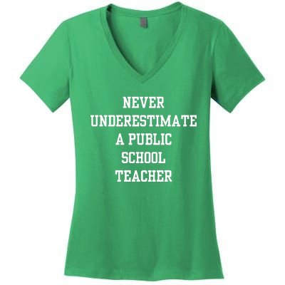 Never Underestimate A Public School Teacher Women's V-Neck T-Shirt