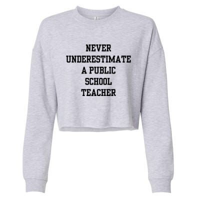 Never Underestimate A Public School Teacher Cropped Pullover Crew