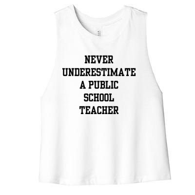 Never Underestimate A Public School Teacher Women's Racerback Cropped Tank