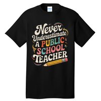 Never Underestimate A Public School Teacher Public Education Tall T-Shirt