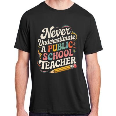 Never Underestimate A Public School Teacher Public Education Adult ChromaSoft Performance T-Shirt