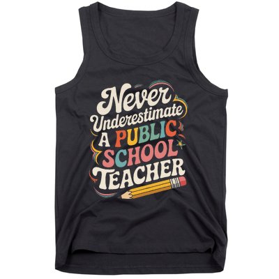 Never Underestimate A Public School Teacher Public Education Tank Top