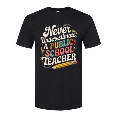 Never Underestimate A Public School Teacher Public Education Softstyle CVC T-Shirt