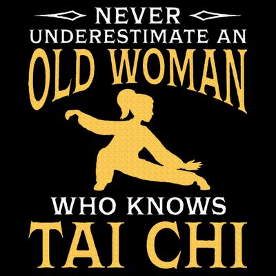 Never Underestimate An Old Woman Who Knows Tai Chi T-Shirt