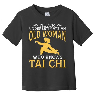 Never Underestimate An Old Woman Who Knows Tai Chi Toddler T-Shirt