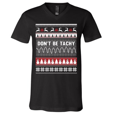 Nurse Ugly Christmas Sweater DonT Be Tachy V-Neck T-Shirt