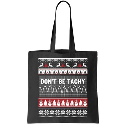 Nurse Ugly Christmas Sweater DonT Be Tachy Bag