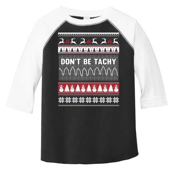 Nurse Ugly Christmas Sweater DonT Be Tachy Toddler Fine Jersey T-Shirt