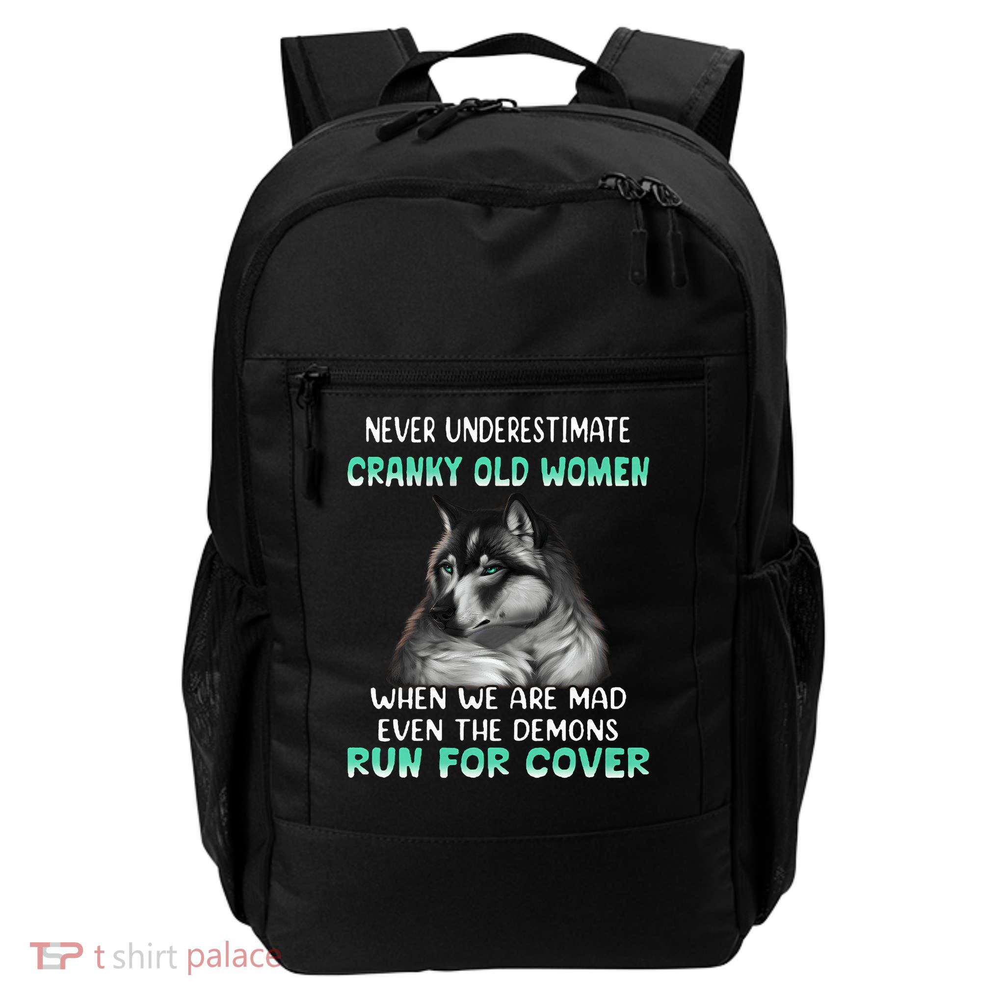 Never underestimate cranky old women when we are mad event the demons run forr cover Daily Commute Backpack