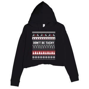 Nurse Ugly Christmas DonT Be Tachy Cool Gift Crop Fleece Hoodie