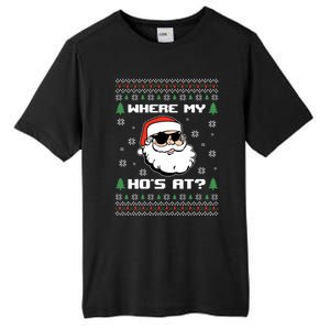 Naughty Ugly Christmas Sweater Funny Adult WhereS My Hos At Meaningful Gift Tall Fusion ChromaSoft Performance T-Shirt