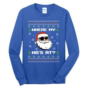 Naughty Ugly Christmas Sweater Funny Adult WhereS My Hos At Meaningful Gift Tall Long Sleeve T-Shirt