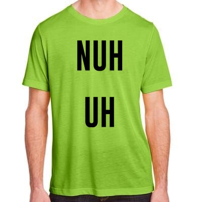 Nuh Uh Funny Sassy Statement Silly Fun Sarcastic Humor Adult ChromaSoft Performance T-Shirt