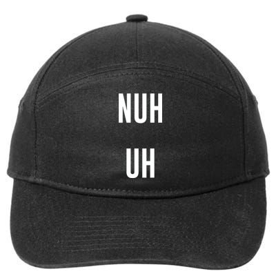 Nuh Uh Funny Sassy Statement Silly Fun Sarcastic Humor 7-Panel Snapback Hat