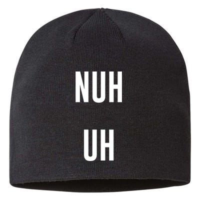 Nuh Uh Funny Sassy Statement Silly Fun Sarcastic Humor Sustainable Beanie