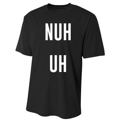 Nuh Uh Funny Sassy Statement Silly Fun Sarcastic Humor Performance Sprint T-Shirt