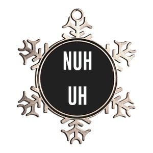 Nuh Uh Funny Sassy Statement Silly Fun Sarcastic Humor Metallic Star Ornament