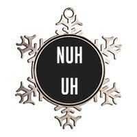 Nuh Uh Funny Sassy Statement Silly Fun Sarcastic Humor Metallic Star Ornament