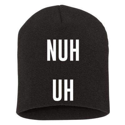 Nuh Uh Funny Sassy Statement Silly Fun Sarcastic Humor Short Acrylic Beanie