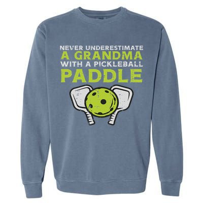 Never Underestimate Grandma With Pickleball Paddle Women Garment-Dyed Sweatshirt