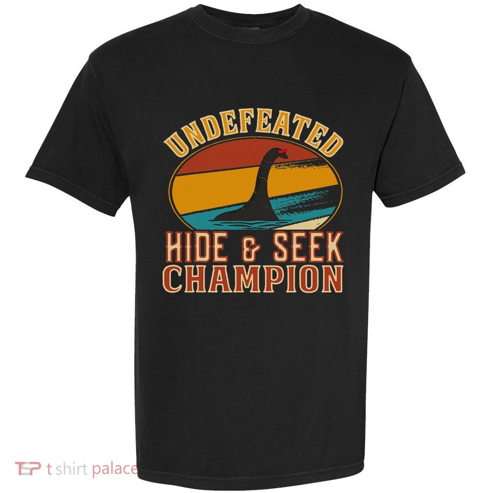 Nessie Undefeated Hide And Seek Champion Funny Nessie Garment-Dyed Heavyweight T-Shirt
