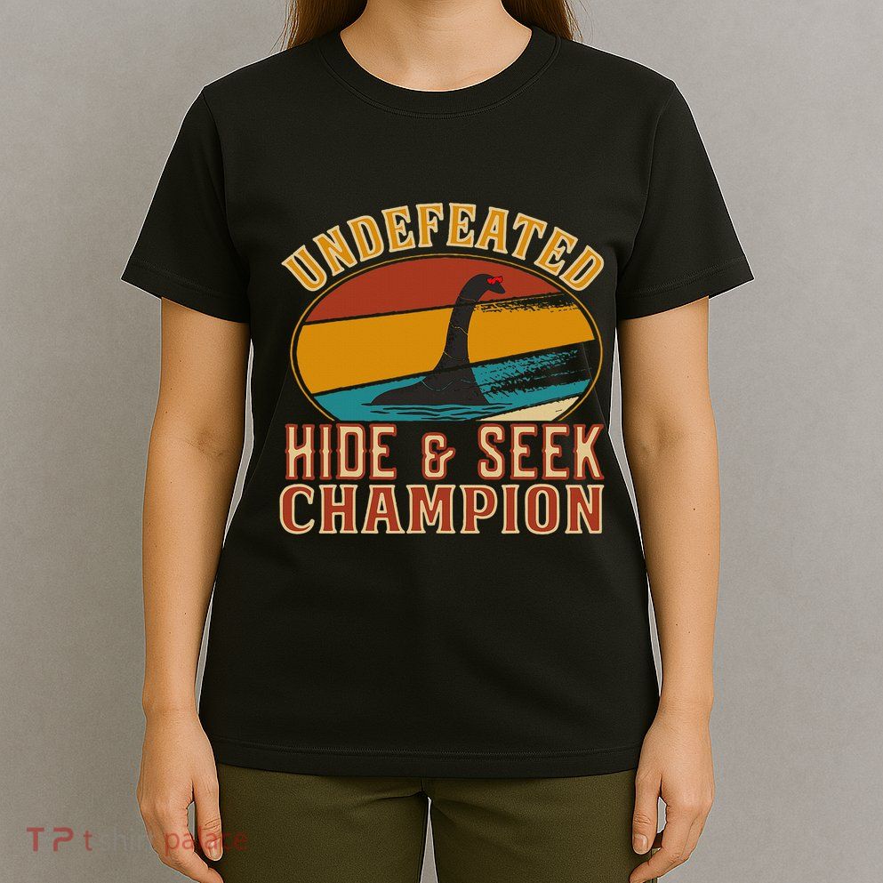 Nessie Undefeated Hide And Seek Champion Funny Nessie T-Shirt