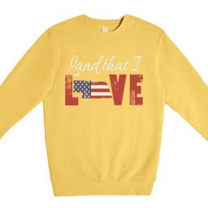 Nebraska Usa Land That I Love Patriotic July 4th Gift Premium Crewneck Sweatshirt