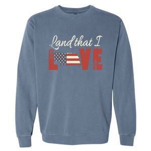 Nebraska Usa Land That I Love Patriotic July 4th Gift Garment-Dyed Sweatshirt