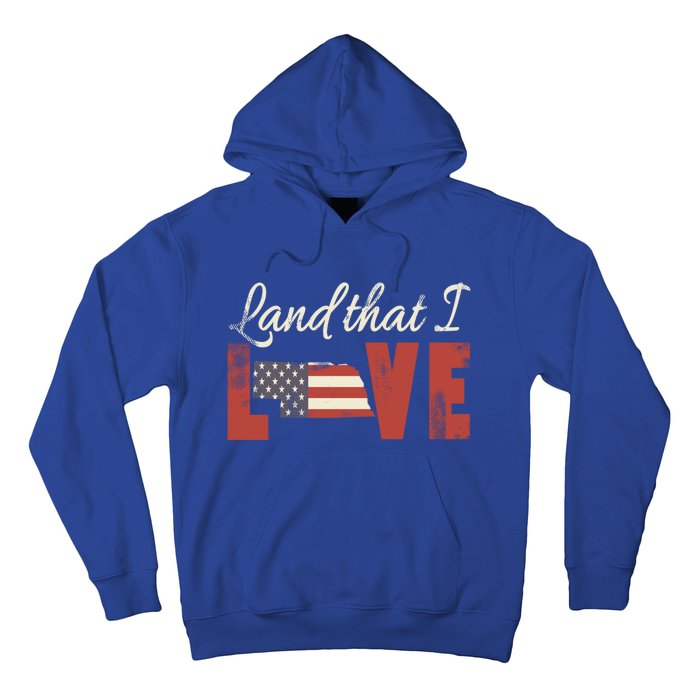 Nebraska Usa Land That I Love Patriotic July 4th Gift Hoodie