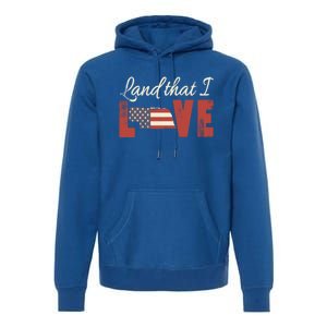 Nebraska Usa Land That I Love Patriotic July 4th Gift Premium Hoodie