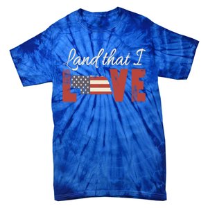 Nebraska Usa Land That I Love Patriotic July 4th Gift Tie-Dye T-Shirt