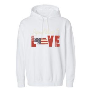 Nebraska Usa Land That I Love Patriotic July 4th Gift Garment-Dyed Fleece Hoodie