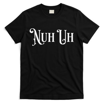 Nuh Uh Meme Nuh Uh T-Shirt