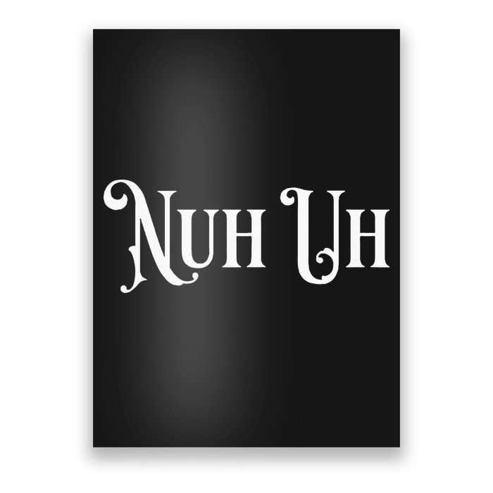 Nuh Uh Meme Nuh Uh Poster