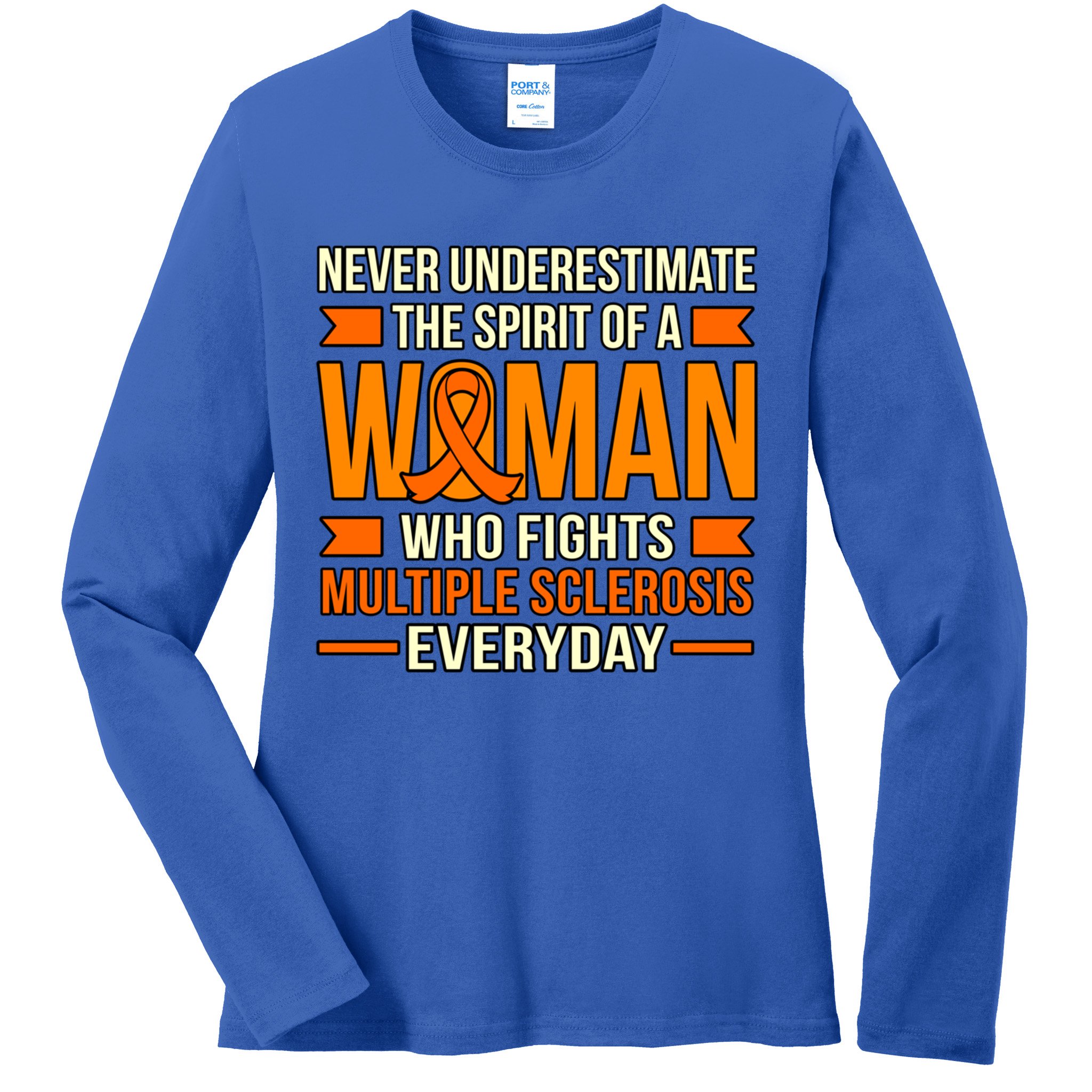 Never Underestimate Multiple Sclerosis Awareness Graphic Gift Ladies Long Sleeve Shirt