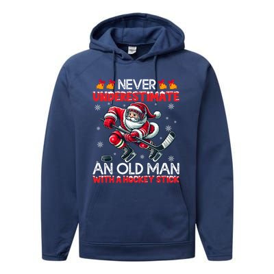 Never Underestimate Old Hockey Stick Santa Snowflakes Cool Gift Performance Fleece Hoodie