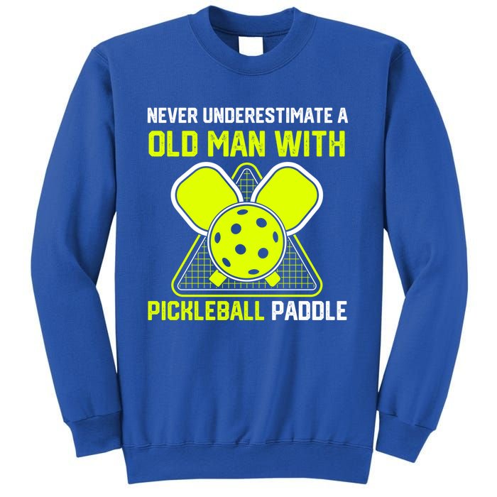 Never Underestimate Old Pickleball Racket Paddle Dad Cool Gift Sweatshirt