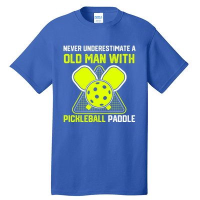 Never Underestimate Old Pickleball Racket Paddle Dad Cool Gift Tall T-Shirt