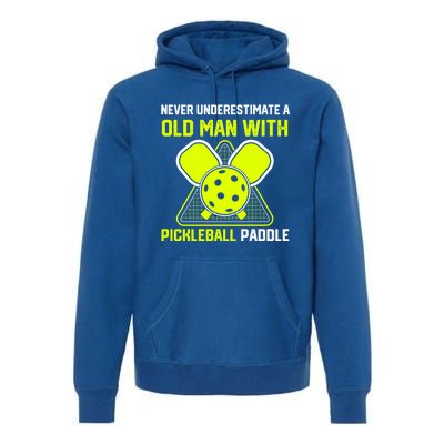 Never Underestimate Old Pickleball Racket Paddle Dad Cool Gift Premium Hoodie