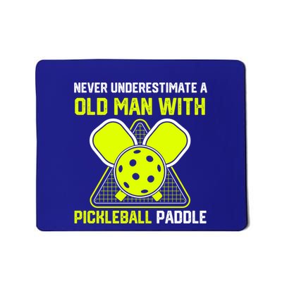 Never Underestimate Old Pickleball Racket Paddle Dad Cool Gift Mousepad