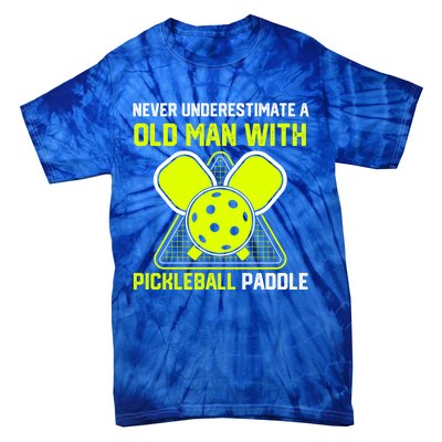 Never Underestimate Old Pickleball Racket Paddle Dad Cool Gift Tie-Dye T-Shirt