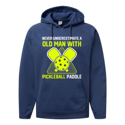 Never Underestimate Old Pickleball Racket Paddle Dad Cool Gift Performance Fleece Hoodie